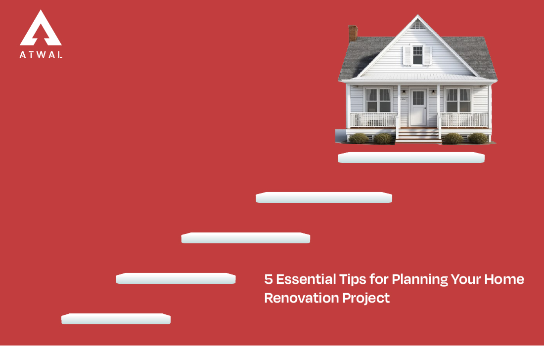 5 Essential Tips for Planning Your Home Renovation Project