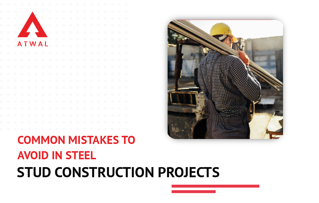 Common Mistakes to Avoid in Steel Stud Construction Projects