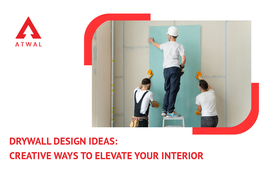 Drywall Design Ideas: Creative Ways to Elevate Your Interior
