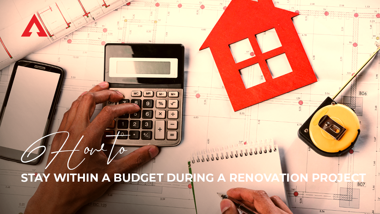 How to Stay Within Your Renovation Budget: Real Tips That Actually Work