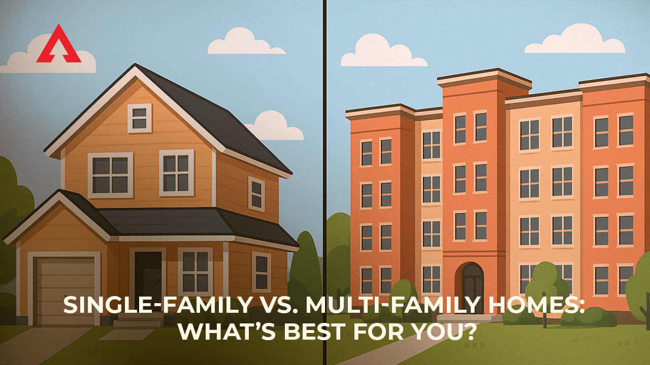 Single-Family vs. Multi-Family Homes: What’s Best for You?